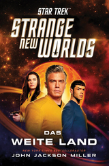 Star Trek &ndash; Strange New Worlds: Das weite Land - John Jackson Miller