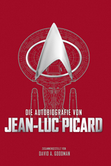 Die Autobiographie von Jean-Luc Picard - David A. Goodman