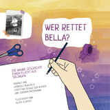 Wer rettet Bella? - Gabriele Bergfeld, Christina Schulz zur Wiesch, Corinna Ma&szlig;mann
