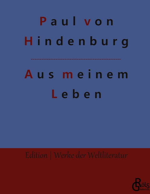 Aus meinem Leben - Paul von Hindenburg