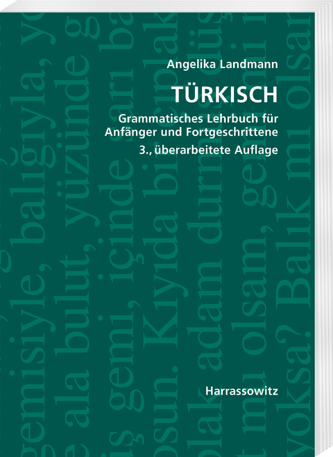 T&uuml;rkisch Grammatisches Lehrbuch f&uuml;r Anf&auml;nger und Fortgeschrittene - Angelika Landmann