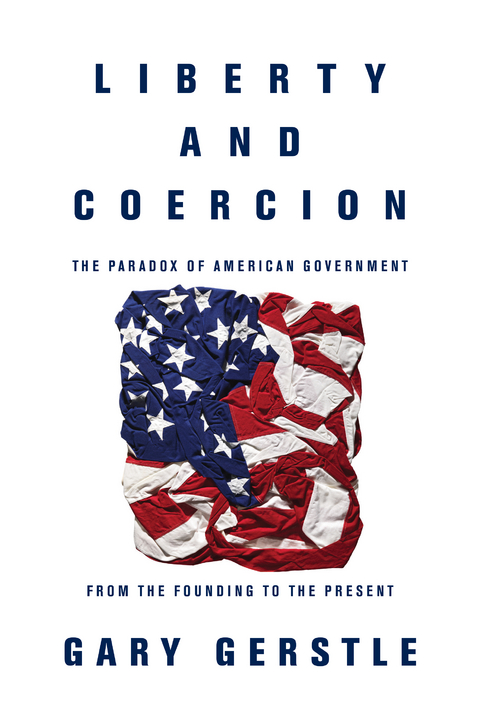 Liberty and Coercion - Gary Gerstle
