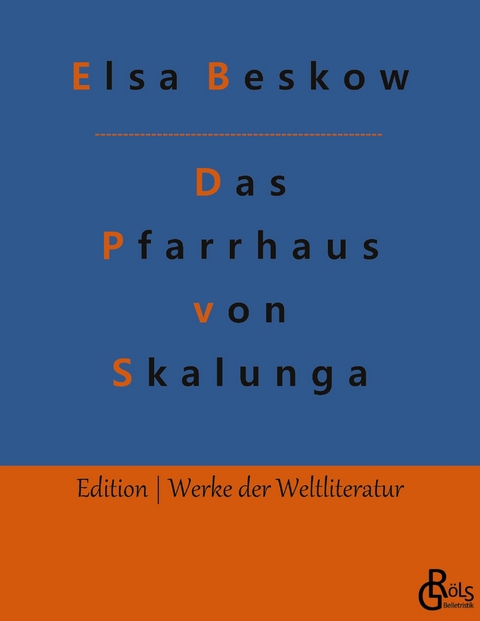 Das Pfarrhaus von Skalunga - Elsa Beskow