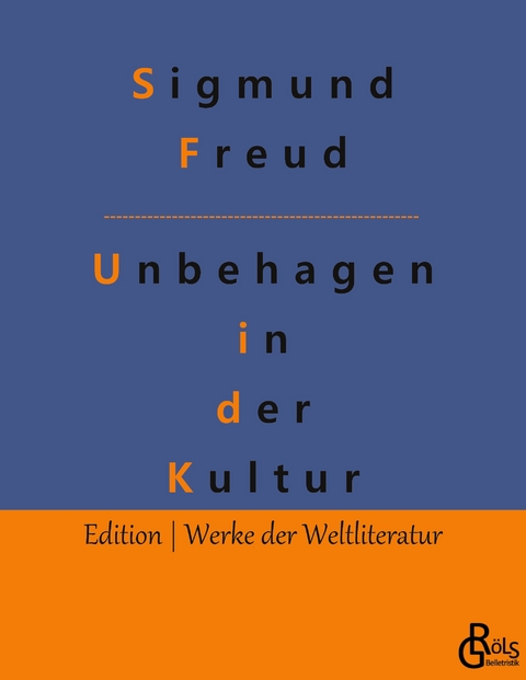 Das Unbehagen in der Kultur - Sigmund Freud