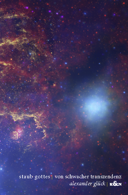 Staub Gottes. Von schwacher Transzendenz - Alexander Gl&uuml;ck