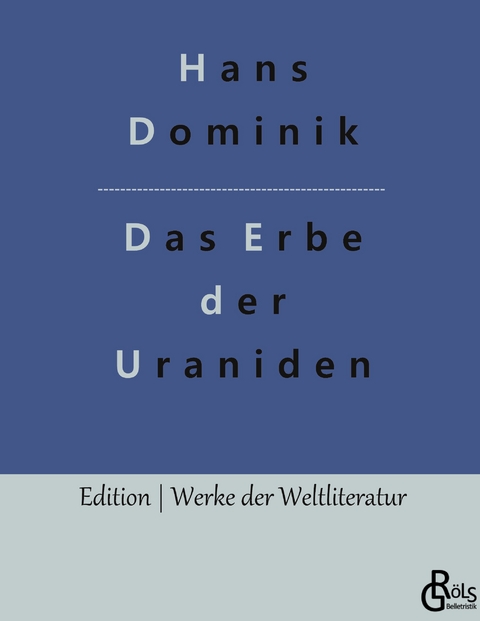 Das Erbe der Uraniden - Hans Dominik