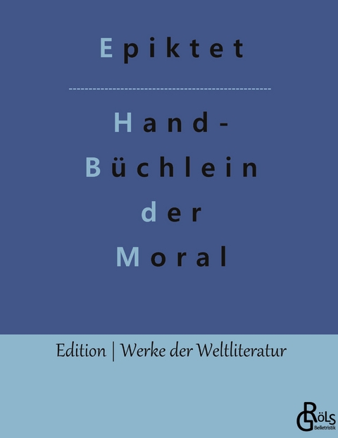 Handb&uuml;chlein der Moral -  Epiktet