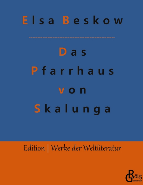 Das Pfarrhaus von Skalunga - Elsa Beskow