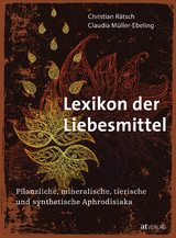 Lexikon der Liebesmittel - Christian R&auml;tsch, Claudia M&uuml;ller-Ebeling