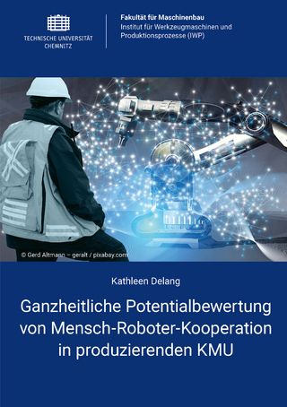 Ganzheitliche Potentialbewertung von Mensch-Roboter-Kooperation in produzierenden KMU