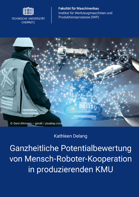 Ganzheitliche Potentialbewertung von Mensch-Roboter-Kooperation in produzierenden KMU - Kathleen Delang