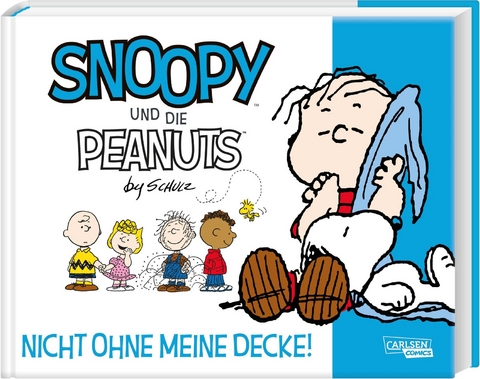 Snoopy und die Peanuts 2: Nicht ohne meine Decke! - Charles M. Schulz
