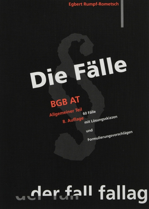 Die F&auml;lle. BGB AT - Egbert Rumpf-Rometsch