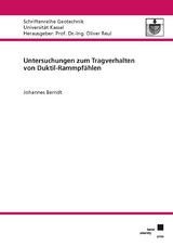 Untersuchungen zum Tragverhalten von Duktil-Rammpf&auml;hlen - Johannes Berndt