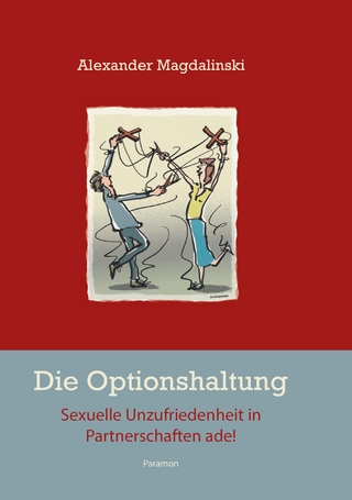 Die Optionshaltung – Sexuelle Unzufriedenheit in Partnerschaften ade!