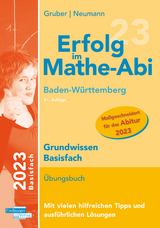 Erfolg im Mathe-Abi 2023 Grundwissen Basisfach Baden-W&uuml;rttemberg - Helmut Gruber, Robert Neumann