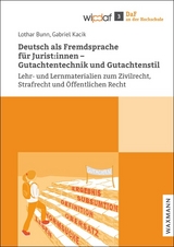 Deutsch als Fremdsprache für Jurist:innen – Gutachtentechnik und Gutachtenstil - Lothar Bunn, Gabriel Kacik