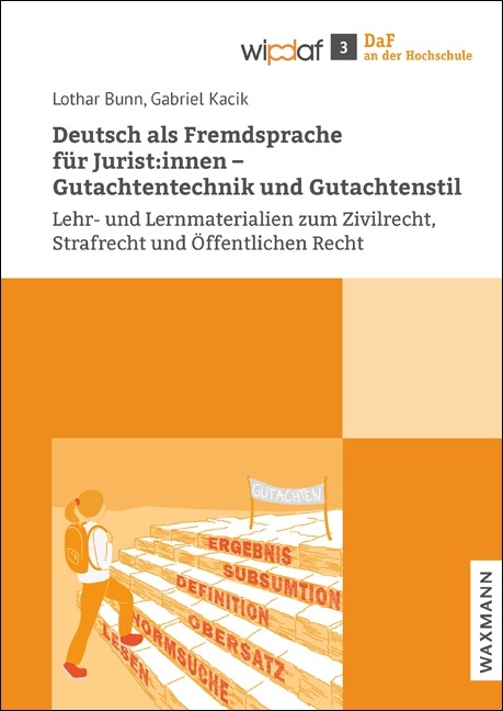 Deutsch als Fremdsprache für Jurist:innen – Gutachtentechnik und Gutachtenstil - Lothar Bunn, Gabriel Kacik