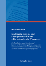 Intelligente Systeme und altersgerechter Umbau &ndash; Die mitdenkende Wohnung &ndash; - Dennis Pielsticker
