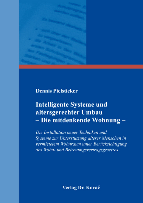 Intelligente Systeme und altersgerechter Umbau &ndash; Die mitdenkende Wohnung &ndash; - Dennis Pielsticker