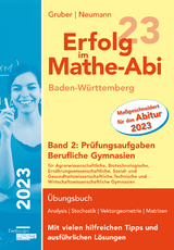 Erfolg im Mathe-Abi 2023 Baden-Württemberg Berufliche Gymnasien Band 2: Prüfungsaufgaben - Gruber, Helmut; Neumann, Robert