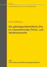 Die gleichgeschlechtliche Ehe im Internationalen Privat- und Verfahrensrecht - Leonie Holtkamp