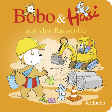 Bobo & Hasi auf der Baustelle - Doroth&eacute;e B&ouml;hlke