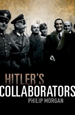 Hitler's Collaborators - Philip Morgan