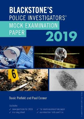 Blackstone's Police Investigators' Mock Examination Paper 2019 - David Pinfield, Paul Connor