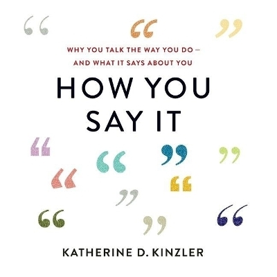 How You Say It - Katherine D. Kinzler