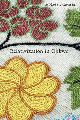 Relativization in Ojibwe - Michael D. Sullivan