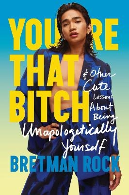 You&rsquo;re That B*tch - Bretman Rock