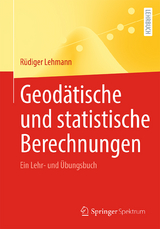 Geod&auml;tische und statistische Berechnungen - R&uuml;diger Lehmann