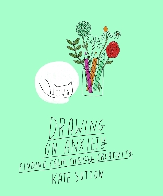 Drawing On Anxiety - Kate Sutton