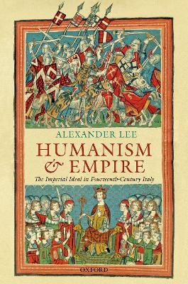 Humanism and Empire - Alexander Lee