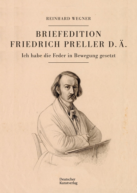 Briefedition Friedrich Preller d. &Auml;. - Reinhard Wegner