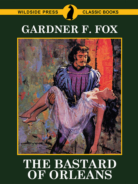 Bastard of Orleans -  Gardner F. Fox