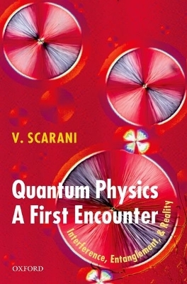Quantum Physics: A First Encounter - Valerio Scarani