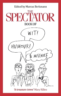 The Spectator Book of Wit, Humour and Mischief - Marcus Berkmann