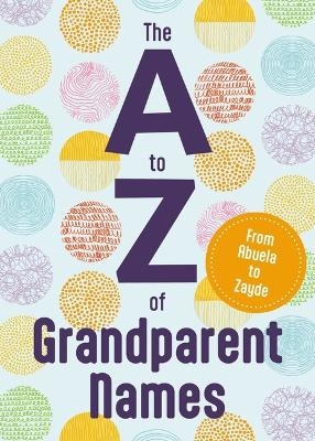 The A to Z of Grandparent Names