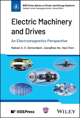 Electric Machinery and Drives - Nabeel A. O. Demerdash, Jiangbiao He, Hao Chen