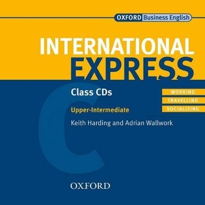 International Express: Upper-Intermediate: Class Audio CDs - Adrian Wallwork, Keith Harding