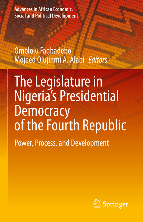 The Legislature in Nigeria&rsquo;s Presidential Democracy of the Fourth Republic - 