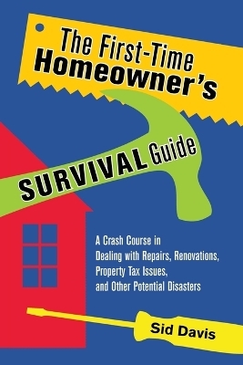 The First-Time Homeowner's Survival Guide