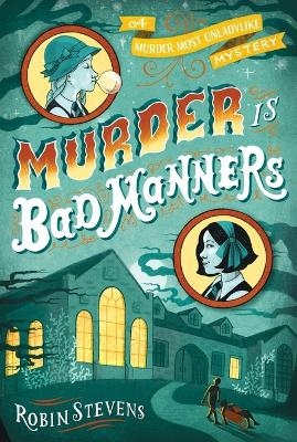 Murder Is Bad Manners - Robin Stevens