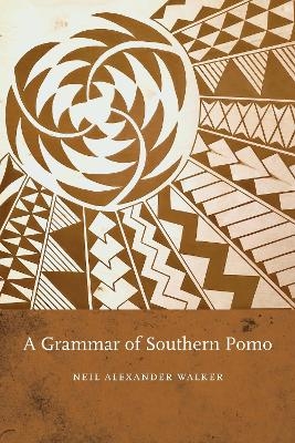 A Grammar of Southern Pomo - Neil Alexander Walker
