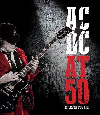 AC/DC at 50 - Martin Popoff