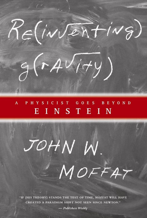 Reinventing Gravity - John W. Moffat