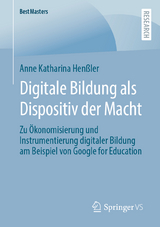 Digitale Bildung als Dispositiv der Macht - Anne Katharina Hen&szlig;ler