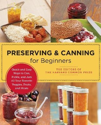Preserving and Canning for Beginners - Editors of the Harvard Common Press